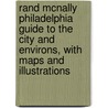 Rand Mcnally Philadelphia Guide to the City and Environs, with Maps and Illustrations door General Books