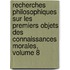 Recherches Philosophiques Sur Les Premiers Objets Des Connaissances Morales, Volume 8