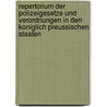 Repertorium Der Polizeigesetze Und Verordnungen in Den Koniglich Preussischen Staaten by W.G. Von Der Heyde