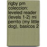 Rigby Pm Coleccion: Leveled Reader (levels 1-2) Mi Perrito (my Little Dog), Basicos 2 door Authors Various