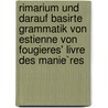 Rimarium und darauf basirte grammatik von Estienne von Fougieres' Livre des manie`res door Gary R. Kremer