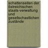 Schattenseiten der östreichischen Staats-Verwaltung und gesellschastlichen Zustände by Unknown