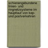 Schienengebundene Linien- Und Ringnetzsysteme Im Hauptlauf Von Kep- Und Postverkehren by Michael Müller