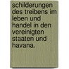 Schilderungen des Treibens im Leben und Handel in den Vereinigten Staaten und Havana. door Julius Ries