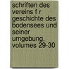 Schriften Des Vereins F R Geschichte Des Bodensees Und Seiner Umgebung, Volumes 29-30 door Verein FüR. Geschichte Des Bodensees Und Seiner Umgebung