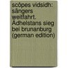 Scôpes Vidsidh: Sängers Weitfahrt. Ädhelstans Sieg Bei Brunanburg (German Edition) by Ettmüller Ludwig