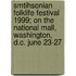 Smtihsonian Folklife Festival 1999; On the National Mall, Washington, D.C. June 23-27