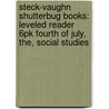 Steck-Vaughn Shutterbug Books: Leveled Reader 6pk Fourth of July, The, Social Studies door Tba