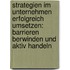 Strategien Im Unternehmen Erfolgreich Umsetzen: Barrieren Berwinden Und Aktiv Handeln