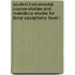 Student Instrumental Course Studies and Melodious Etudes for Tenor Saxophone: Level I