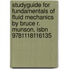 Studyguide For Fundamentals Of Fluid Mechanics By Bruce R. Munson, Isbn 9781118116135 door Cram101 Textbook Reviews
