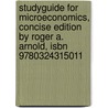 Studyguide For Microeconomics, Concise Edition By Roger A. Arnold, Isbn 9780324315011 door Cram101 Textbook Reviews