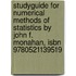 Studyguide For Numerical Methods Of Statistics By John F. Monahan, Isbn 9780521139519