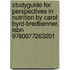 Studyguide For Perspectives In Nutrition By Carol Byrd-bredbenner, Isbn 9780077263201