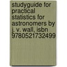 Studyguide For Practical Statistics For Astronomers By J. V. Wall, Isbn 9780521732499 door J.V. Wall