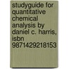 Studyguide For Quantitative Chemical Analysis By Daniel C. Harris, Isbn 9871429218153 door Daniel C. Harris