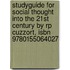Studyguide For Social Thought Into The 21st Century By Rp Cuzzort, Isbn 9780155064027