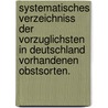 Systematisches Verzeichniss der vorzuglichsten in Deutschland vorhandenen Obstsorten. door August Friedrich Adrian Diel