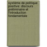 Système De Politique Positive: Discours Préliminaire Et L'introduction Fondamentale door Auguste Comte