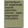 Taschenbuch für angehende Maurer, Steinmetz, Zimmer-, Werk-, Wegmeister und Poliere. door Carl W. Dempp
