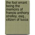 The Fool Errant Being the Memoirs of Francis-Anthony Strelley, Esq., Citizen of Lucca
