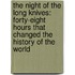 The Night Of The Long Knives: Forty-Eight Hours That Changed The History Of The World