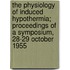 The Physiology of Induced Hypothermia; Proceedings of a Symposium, 28-29 October 1955