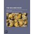 The Sea-Side Book; Being an Introduction to the Natural History of the British Coasts