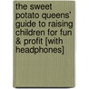 The Sweet Potato Queens' Guide to Raising Children for Fun & Profit [With Headphones] door Jill Conner Browne