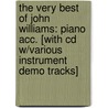 The Very Best Of John Williams: Piano Acc. [With Cd W/Various Instrument Demo Tracks] door John Williams