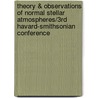 Theory & Observations Of Normal Stellar Atmospheres/3Rd Havard-Smithsonian Conference by O. Gingerich