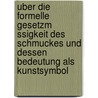 Uber Die Formelle Gesetzm Ssigkeit Des Schmuckes Und Dessen Bedeutung Als Kunstsymbol door Gottfried Semper