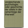 Vergleichende Psychologie; oder Geschichte der Seele in der Reihenfolge der Thierwelt by P. Carus