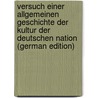 Versuch Einer Allgemeinen Geschichte Der Kultur Der Deutschen Nation (German Edition) door G[Ottfried]. Herzog D[Avid]