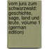 Vom Jura Zum Schwarzwald: Geschichte, Sage, Land Und Leute, Volume 1 (German Edition)