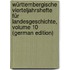 Württembergische Vierteljahrshefte Für Landesgeschichte, Volume 10 (German Edition)