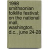1998 Smithsonian Folklife Festival; On the National Mall, Washington, D.C., June 24-28 door Smithsonian Folklife Festival