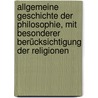 Allgemeine Geschichte der Philosophie, mit besonderer Berücksichtigung der Religionen door Deussen Paul