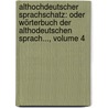 Althochdeutscher Sprachschatz: Oder Wörterbuch Der Althodeutschen Sprach..., Volume 4 door Eberhard Gottlieb Graff