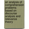 An Analysis of Comprehension Problems based on Discourse Analysis and Relevance Theory by Christian Kreß