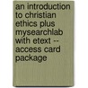 An Introduction to Christian Ethics Plus MySearchLab with Etext -- Access Card Package door Ph.D. Roger H. Crook