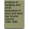 Analysis of Hedging and Other Operations in Wool and Wool Top Futures Volume 1246-1260 door Leander D. Howell