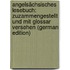 Angelsächsisches lesebuch: zuzammengestellt und mit Glossar versehen (German Edition)