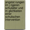 Angstst Rungen Im J Ngeren Schulalter Und M Glichkeiten Einer Schulischen Intervention door Steffanie Rosenhahn