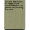 Annalen Des Vereins Für Nassauische Alterthumskunde Und Geschichtsforschung, Volume 4 by Verein FüR. Nassauische Altertumskunde Und Geschichtsforschung