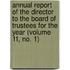 Annual Report of the Director to the Board of Trustees for the Year (Volume 11, No. 1)