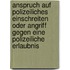 Anspruch Auf Polizeiliches Einschreiten Oder Angriff Gegen Eine Polizeiliche Erlaubnis