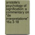 Aristotle's Psychology of Signification: A Commentary on "De Interpretatione" 16a 3-18