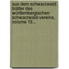 Aus Dem Schwarzwald: Blätter Des Württembergischen Schwarzwald-vereins, Volume 13... door Württembergischer Schwarzwaldverein Stuttgart
