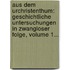 Aus Dem Urchristenthum: Geschichtliche Untersuchungen In Zwangloser Folge, Volume 1...